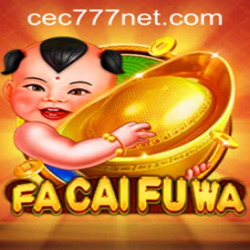 FaCaiFuWa: Embark on an Extravagant Adventure