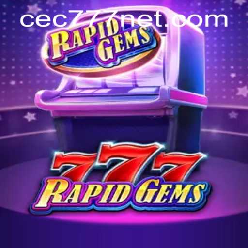 Exploring the Thrills of RapidGems777 and Navigating the cec777 PH Login